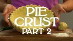 How to Make Pie Crust: Part 2
