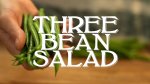 How to Make 3 Bean Salad