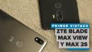 ZTE Blade Max View y Blade Max 2s: Dos teléfonos económicos