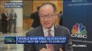 World Bank president on bitcoin: Blockchain is something ...