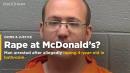 Man arrested after allegedly raping 4-year-old girl in McDonald's play area bathroom