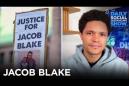 Trevor Noah asks why police shot Jacob Blake but not Kyle Rittenhouse