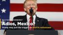 If Trump pulls trigger on NAFTA withdrawal, Mexico will walk away
