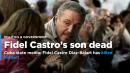 Cuba state media: Fidel Castro's son has killed himself